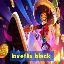 loveflix black